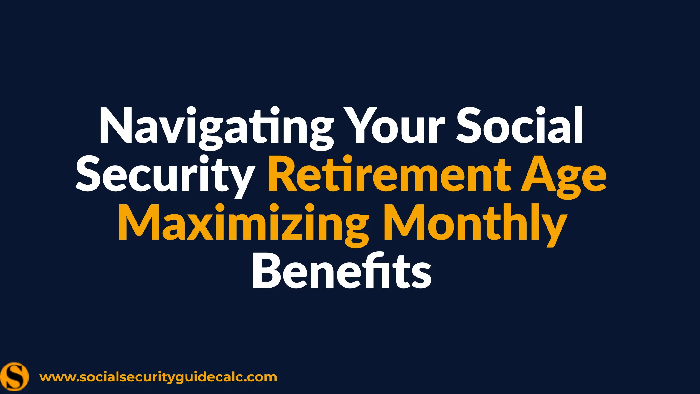 Planning documents for choosing a Social Security retirement age